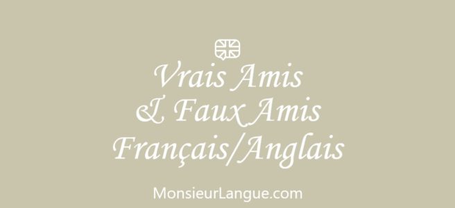 フランス語と英語の似てる単語＆似てるけれど意味の異なる単語一覧 / French-English Cognates & False Friends