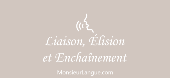 フランス語のリエゾン・アンシェヌマン・エリズィヨンの違い