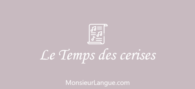 「さくらんぼの実る頃（Le Temps des cerises）」のフランス語歌詞と英語・日本語訳