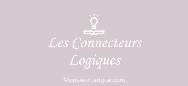 フランス語の論理接続詞・つなぎ言葉一覧 – Les Connecteurs Logiques